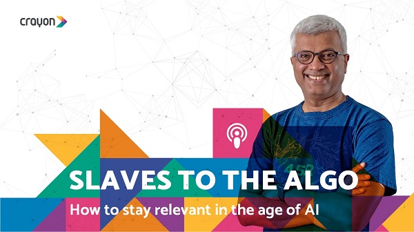 Suresh Shankar’s new podcast: Slaves to the Algo – How to stay relevant in the age of AI