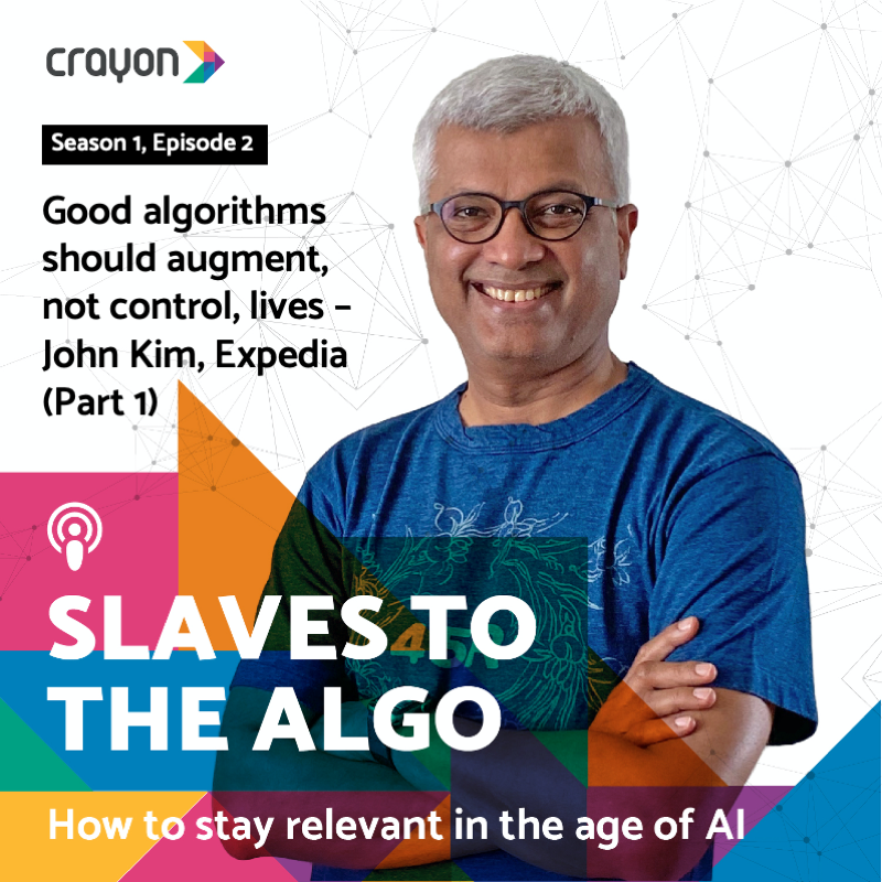 Slaves to the Algo: Good algorithms should augment, not control, lives | John Kim, Expedia (Part 1)