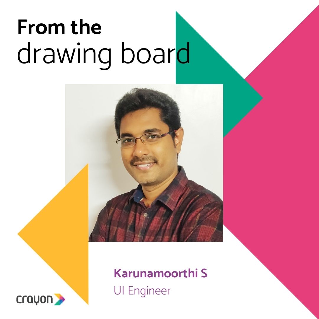 From the Drawing Board: Karunamoorthi S, UI Engineer
