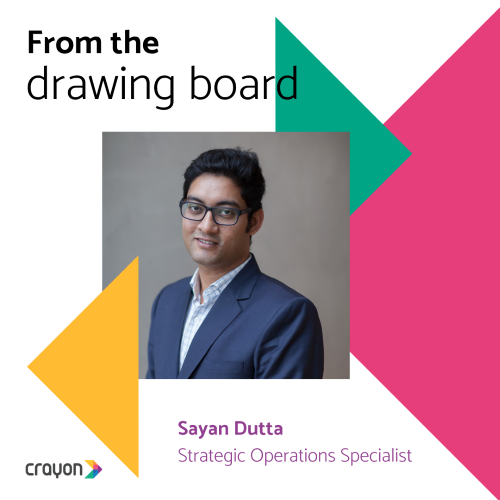 From the Drawing Board: Sayan Dutta, Strategic Operations Specialist