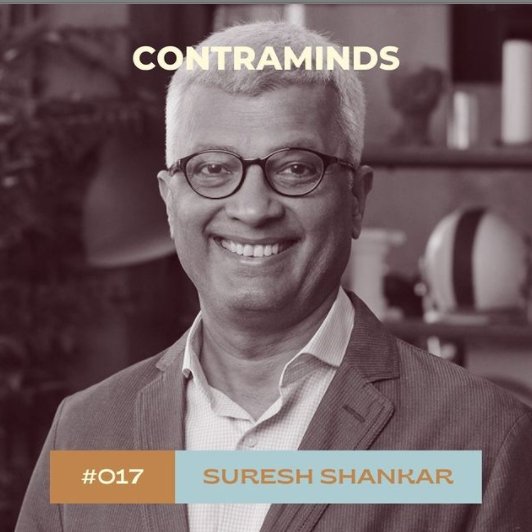Suresh Shankar’s guide to company building on ContraMinds podcast